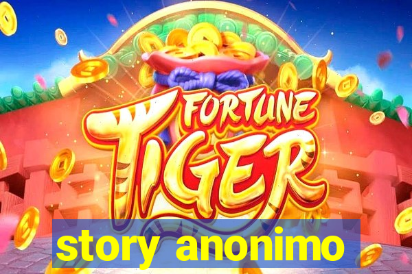 story anonimo